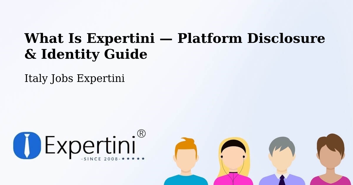 What Is Expertini — Platform Disclosure & Identity Guide – Tricesimo